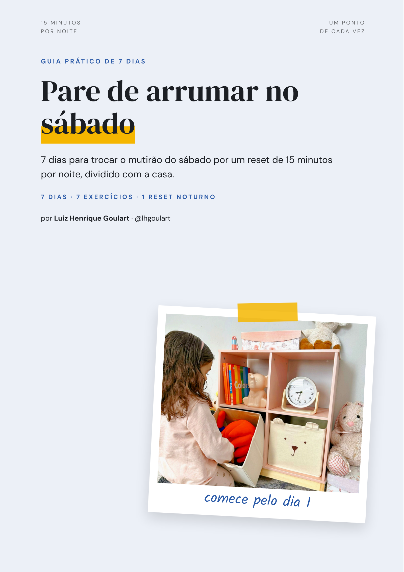 Pare de arrumar no sábado